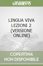 LINGUA VIVA LEZIONI 2 (VERSIONE ONLINE) libro