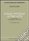 Dalle novelle ai tre atti: Così è (se vi pare)-Sei personaggi in cerca d'autore libro