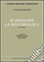 Il principe-La Mandragola e altre opere libro