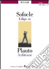 Edipo re-Anfitrione. Chi sono io? libro di Sofocle Plauto T. Maccio