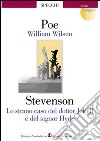 William Wilson-Lo strano caso del dottor Jekyll e del signor Hyde libro di Poe Edgar Allan Stevenson Robert Louis