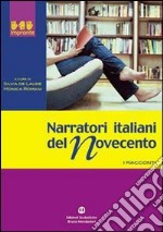 Narratori italiani del Novecento. Per il biennio libro