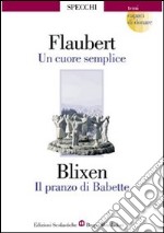 Un cuore semplice-Il pranzo di Babette libro