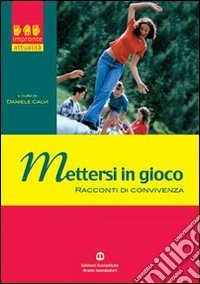Mettersi in gioco. Racconti di convivenza libro