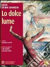 Lo dolce lume. Con espansione online libro di Tornotti Gianluigi