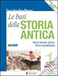 Le basi della storia antica. Per le Scuole superiori. Con espansione online libro