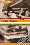Tempi moderni. Per le Scuole superiori. Con espansione online libro