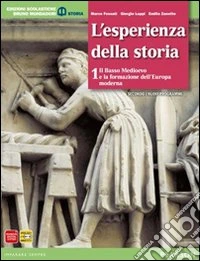 Esperienza della storia. Con atlante. Per le Scuole superiori. Con espansione online. Vol. 1 libro