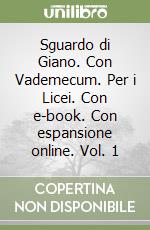 Sguardo di Giano. Con Vademecum. Per i Licei. Con e-book. Con espansione online. Vol. 1 libro