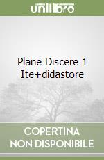 Plane Discere 1 Ite+didastore libro