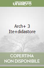 Arch+ 3 Ite+didastore