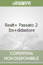Realt+ Passato 2 Ite+didastore libro