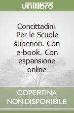 Concittadini. Per le Scuole superiori. Con e-book. Con espansione online libro usato