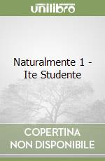 Naturalmente 1 - Ite Studente libro