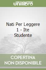 Nati Per Leggere 1 - Ite Studente libro