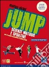 Jump. Con Diario salute. Ediz. interattiva. Per la Scuola media. Con e-book. Con espansione online libro