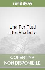Una Per Tutti - Ite Studente