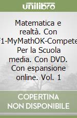 Matematica e realtà. Con N1/F1-MyMathOK-Competenze. Per la Scuola media. Con DVD. Con espansione online. Vol. 1 libro