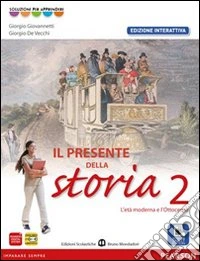 Presente della storia. Ediz. interattiva. Per la Scuola media. Con e-book. Con espansione online. Vol. 2 libro
