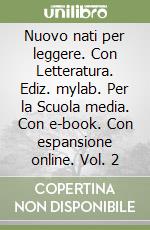 Nuovo nati per leggere. Con Letteratura. Ediz. mylab. Per la Scuola media. Con e-book. Con espansione online. Vol. 2 libro