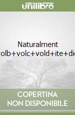 Naturalment Vola+volb+volc+vold+ite+didastore libro