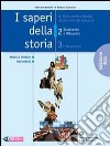 I saperi della storia. Ediz. blu. Per le Scuole superiori libro