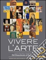 Vivere l'arte. Per le Scuole superiori. Vol. 1: L'antichità e il Medioevo libro