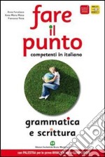 Fare il punto. Grammatica + lessico + palestra invalsi e competenze. Edizione verde.