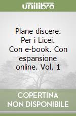 Plane discere. Per i Licei. Con e-book. Con espansione online. Vol. 1 libro