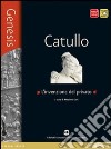 Genesis. Catullo. Per le Scuole superiori. Con e-book. Con espansione online libro di Menghi Gori