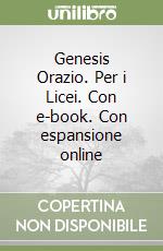 Genesis Orazio. Per i Licei. Con e-book. Con espansione online libro