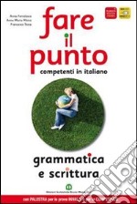 Fare il punto. Grammatica e scrittura. Materiali per il docente. Ediz. gialla. Per le Scuole superiori libro usato