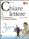 Chiare lettere. Per le Scuole superiori. Con espansione online. Vol. 3 libro