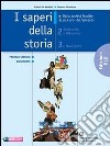 I saperi della storia. Ediz. blu. Per le Scuole superiori libro