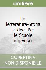 La letteratura-Storia e idee. Per le Scuole superiori (1) libro