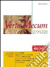 Verte mecum. Per le Scuole superiori libro di TORTORICI EMILIA  