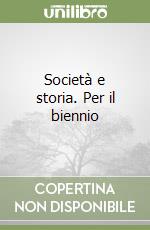 Società e storia. Per il biennio (1) libro