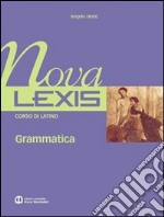 Nova Lexis. Lezioni. Per le Scuole superiori. Vol. 1