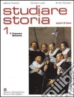 Studiare storia. Saperi di base. Per il triennio. Vol. 1 libro