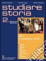 Studiare storia. Idee e tematiche civili. Per le Scuole superiori. Vol. 2 libro