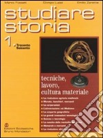 Studiare storia. Tecniche; lavoro; cultura materiale. Per le Scuole superiori. Vol. 1 libro