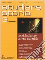 Studiare storia. Tecniche; lavoro; cultura materiale. Per le Scuole superiori. Vol. 3 libro