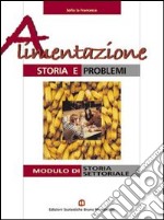 Alimentazione. Storia e problemi. Per gli Ist. professionali alberghieri. Con espansione online libro