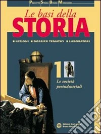 Le basi della storia. Per il triennio libro