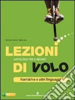 Lezioni di volo. Narrativa e altri linguaggi-Racconti e parole. Per le Scuole superiori. Con espansione online