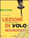 Lezioni di volo. Narrativa-Racconti-Poesia e teatro. Ediz. gialla. Per le Scuole superiori. Con espansione online libro