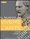 Il nuovo vivere l'arte. Per le Scuole superiori. Con espansione online libro