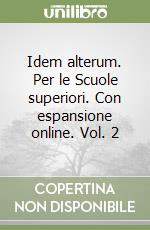 Idem alterum. Per le Scuole superiori. Con espansione online. Vol. 2 libro