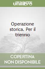 Operazione storica. Per il triennio (2) (2) libro