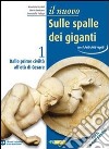 Il nuovo sulle spalle dei giganti. Per le Scuole superiori. Con espansione online libro